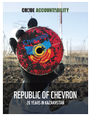 Crude Accountability: 20 years of Chevron in Kazakhstan